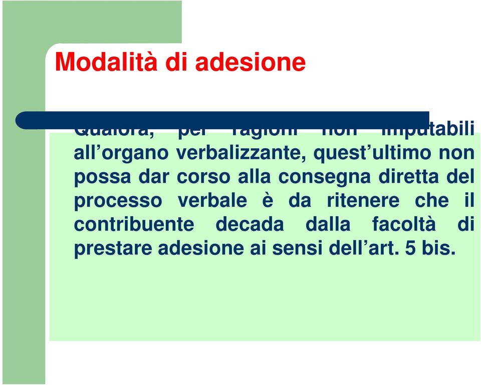 consegna diretta del processo verbale è da ritenere che il