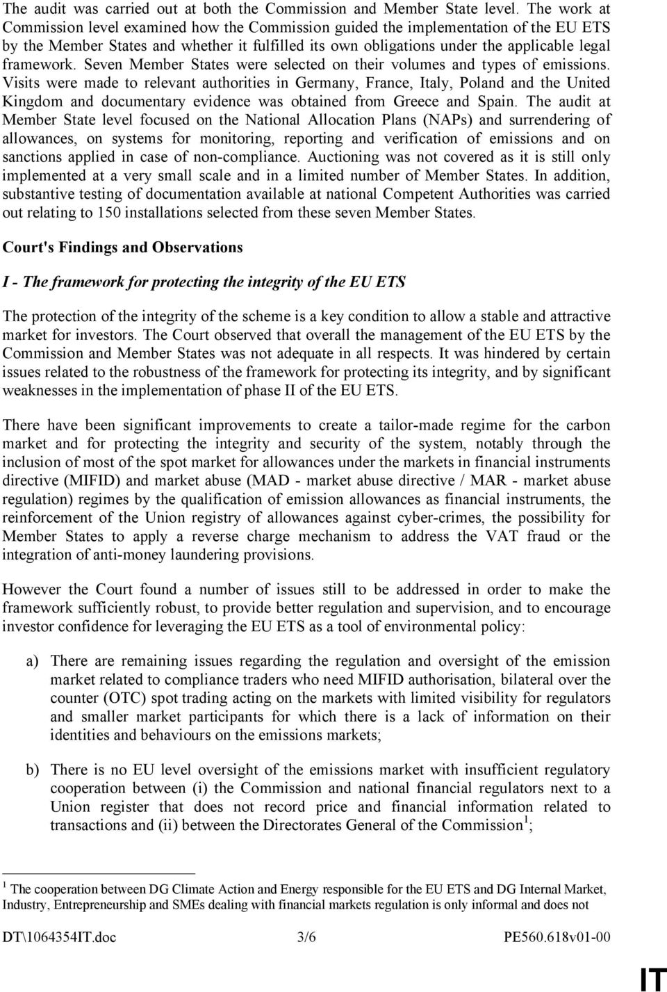 Seven Member States were selected on their volumes and types of emissions.