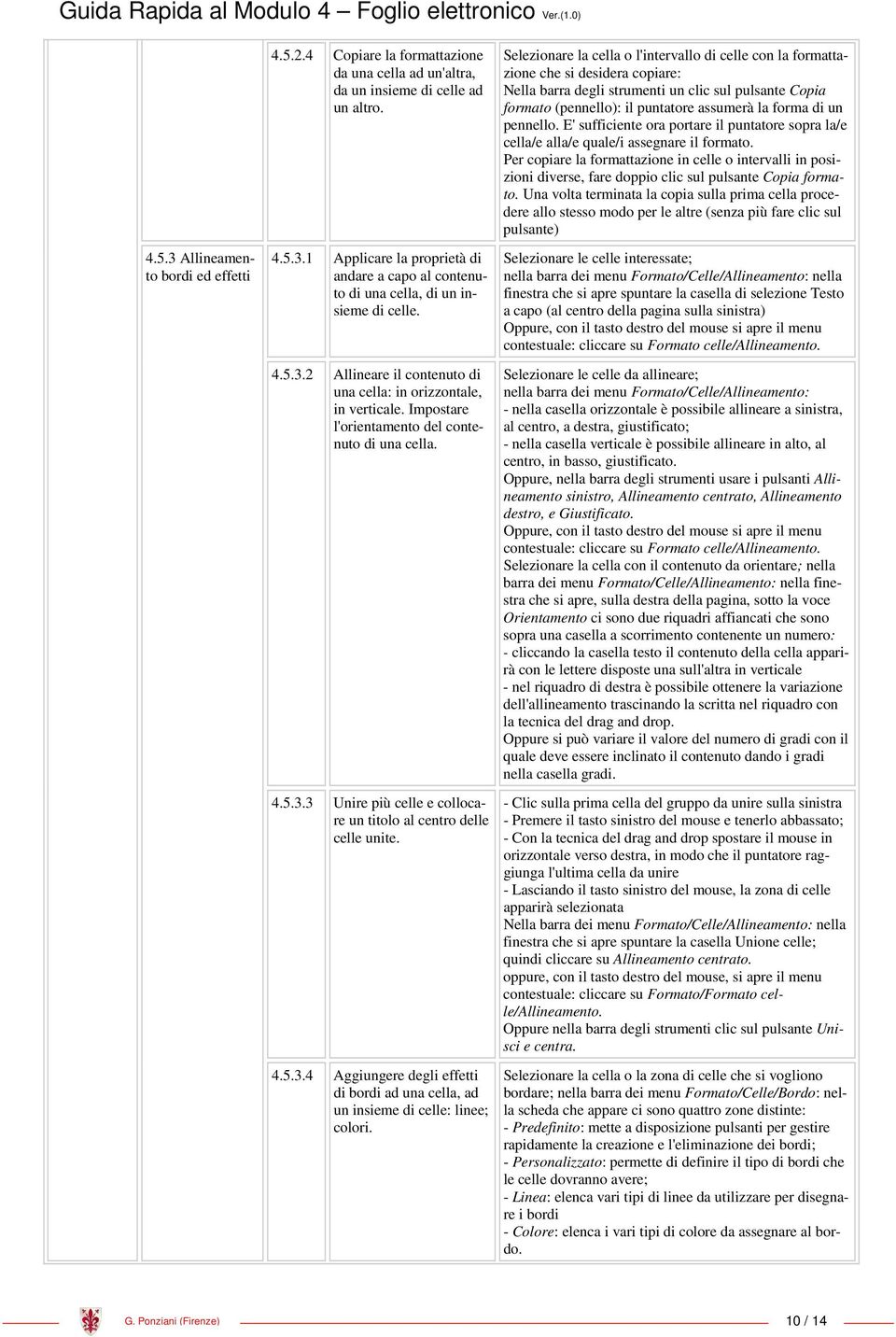 4.5.3.4 Aggiungere degli effetti di bordi ad una cella, ad un insieme di celle: linee; colori.