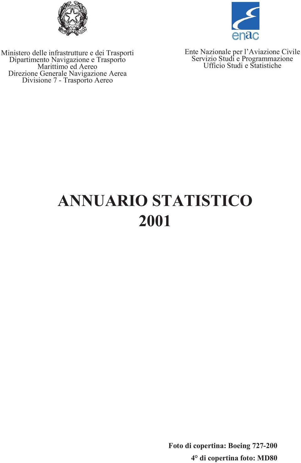 Ente Nazionale per l Aviazione Civile Servizio Studi e Programmazione Ufficio Studi e