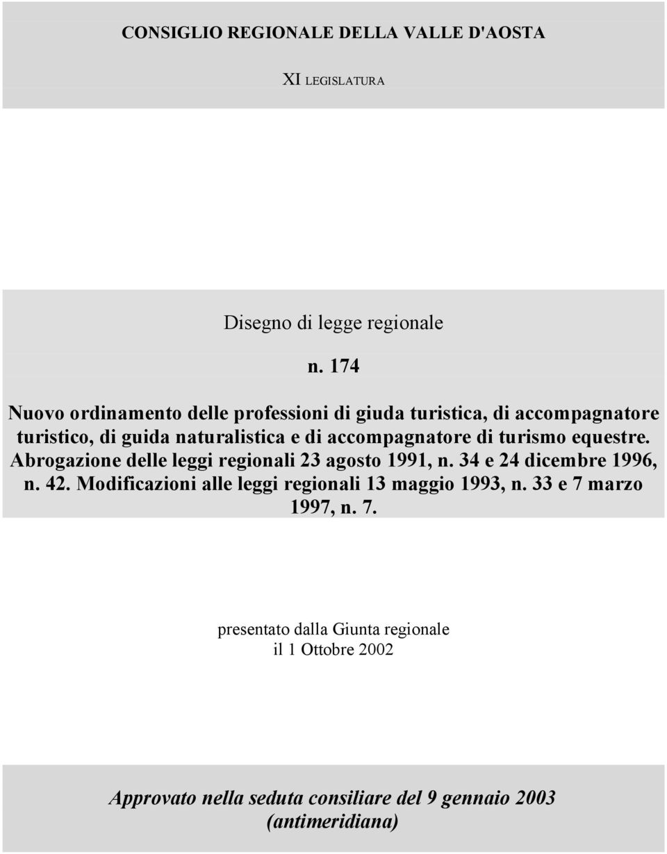 accompagnatore di turismo equestre. Abrogazione delle leggi regionali 23 agosto 1991, n. 34 e 24 dicembre 1996, n. 42.