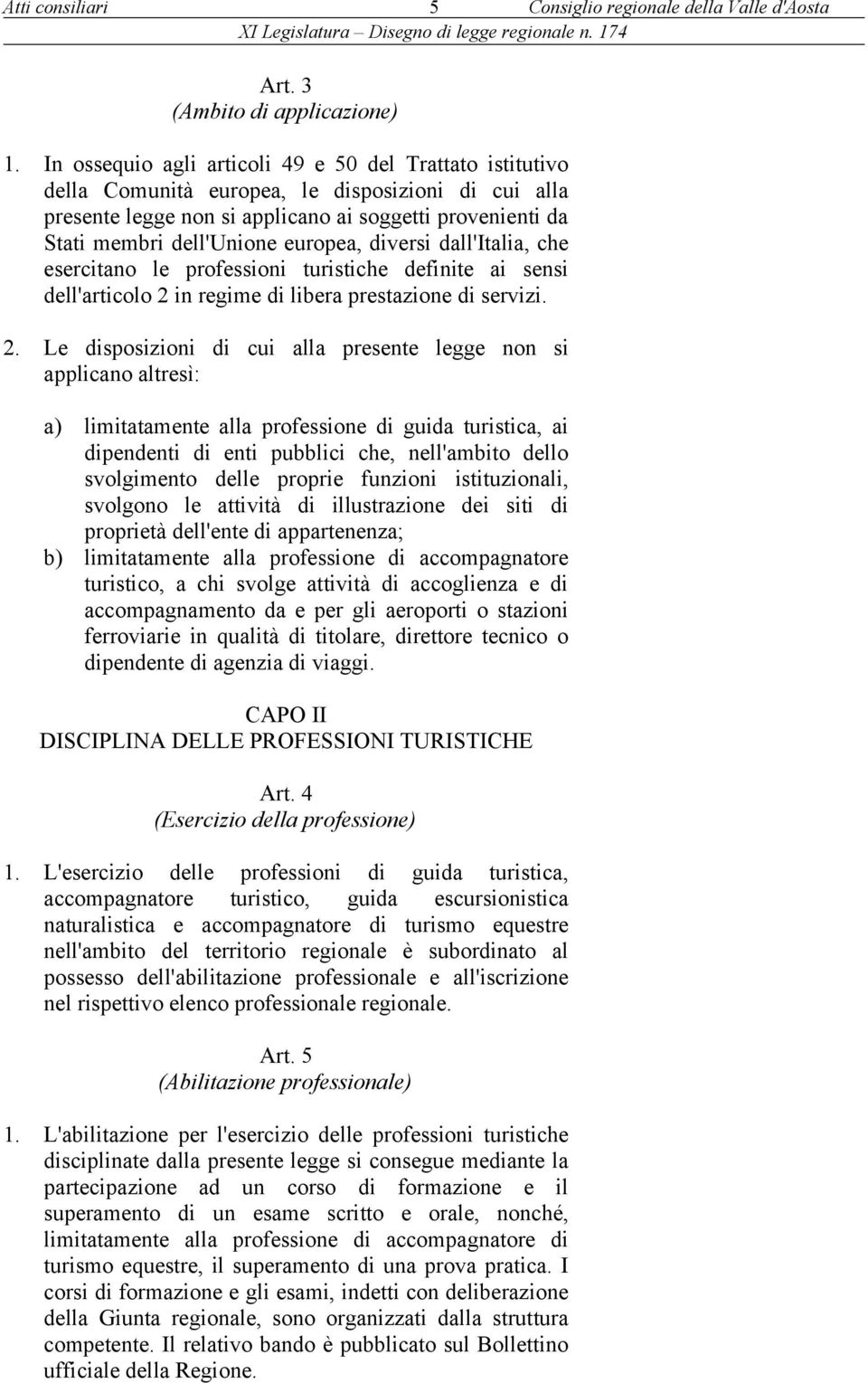 europea, diversi dall'italia, che esercitano le professioni turistiche definite ai sensi dell'articolo 2 