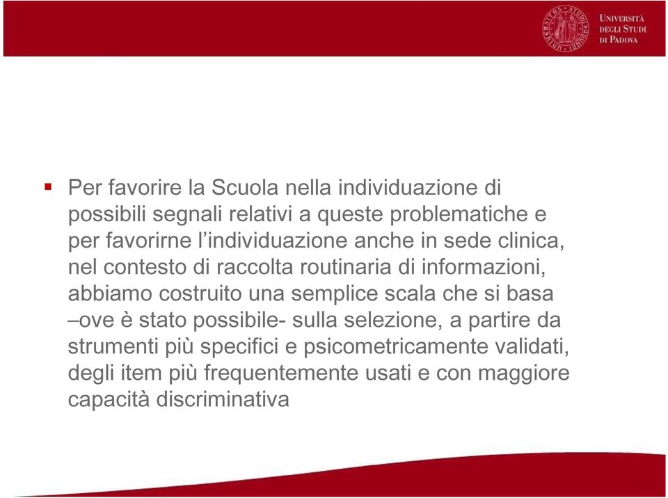 abbiamo costruito una semplice scala che si basa ove è stato possibile- sulla selezione, a partire da