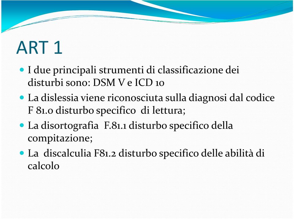 0 disturbo specifico di lettura; La disortografia F.81.