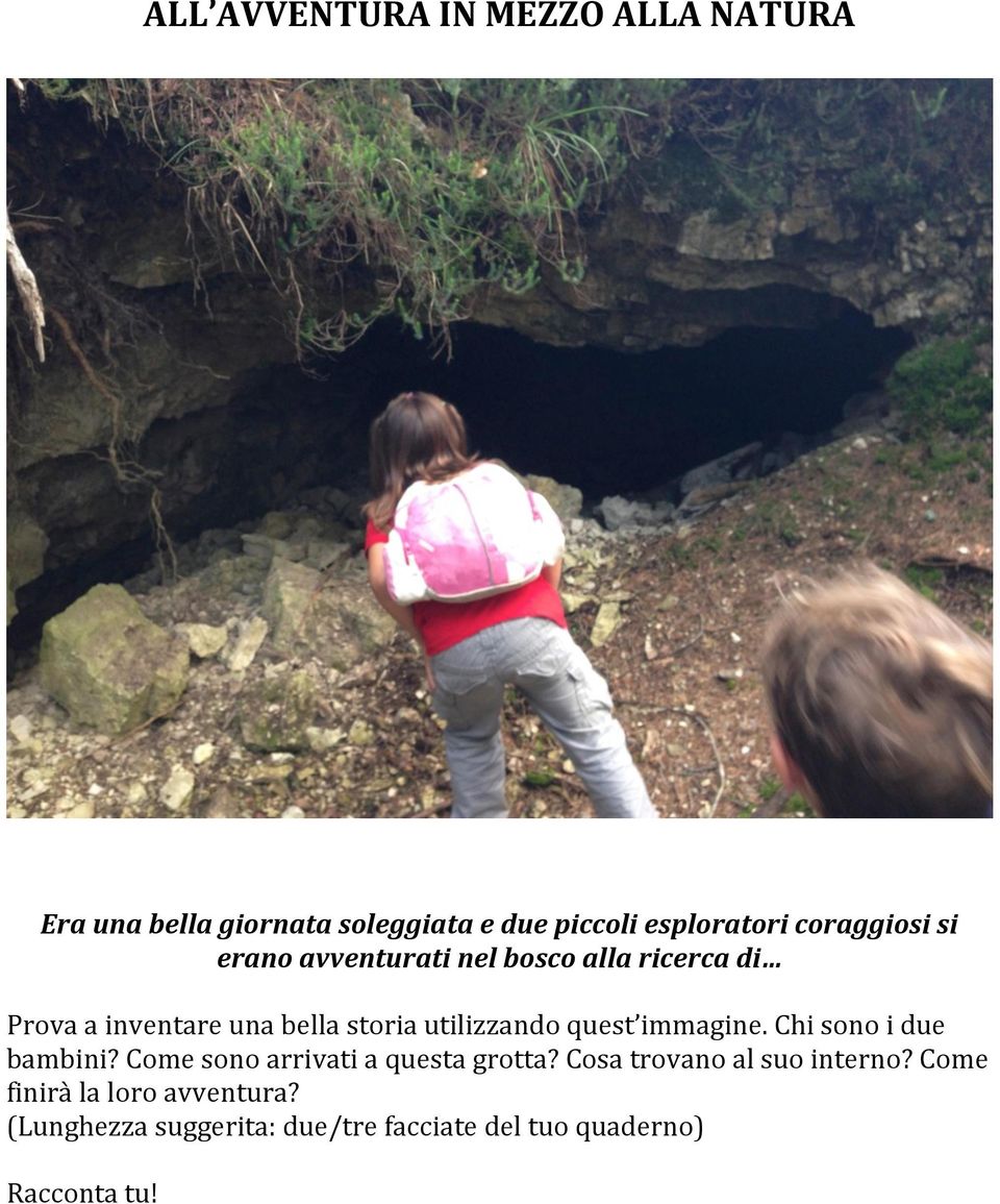 utilizzando quest immagine. Chi sono i due bambini? Come sono arrivati a questa grotta?