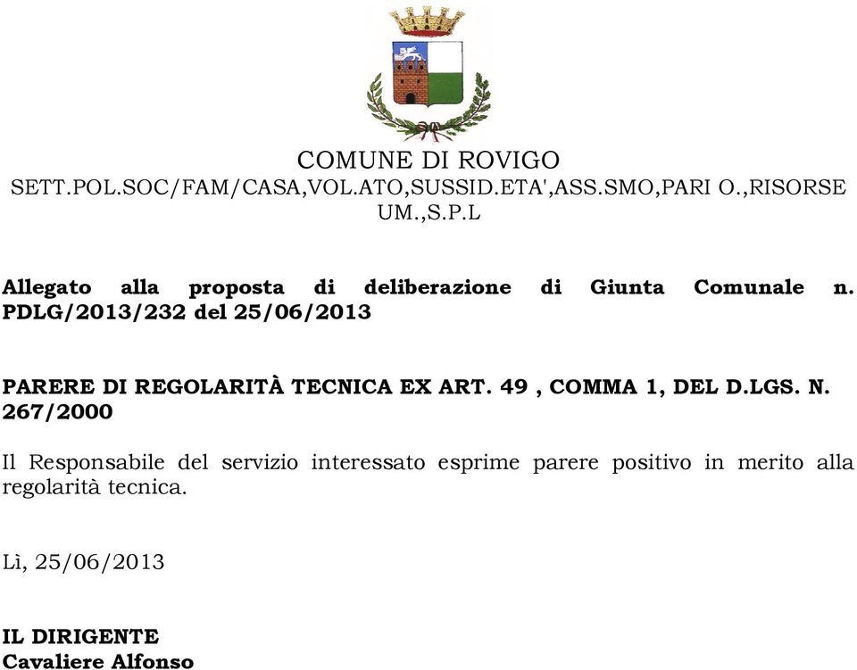 267/2000 Il Responsabile del servizio interessato esprime parere positivo in merito alla regolarità