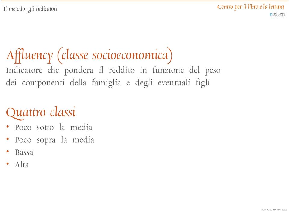 funzione del peso dei componenti della famiglia e degli