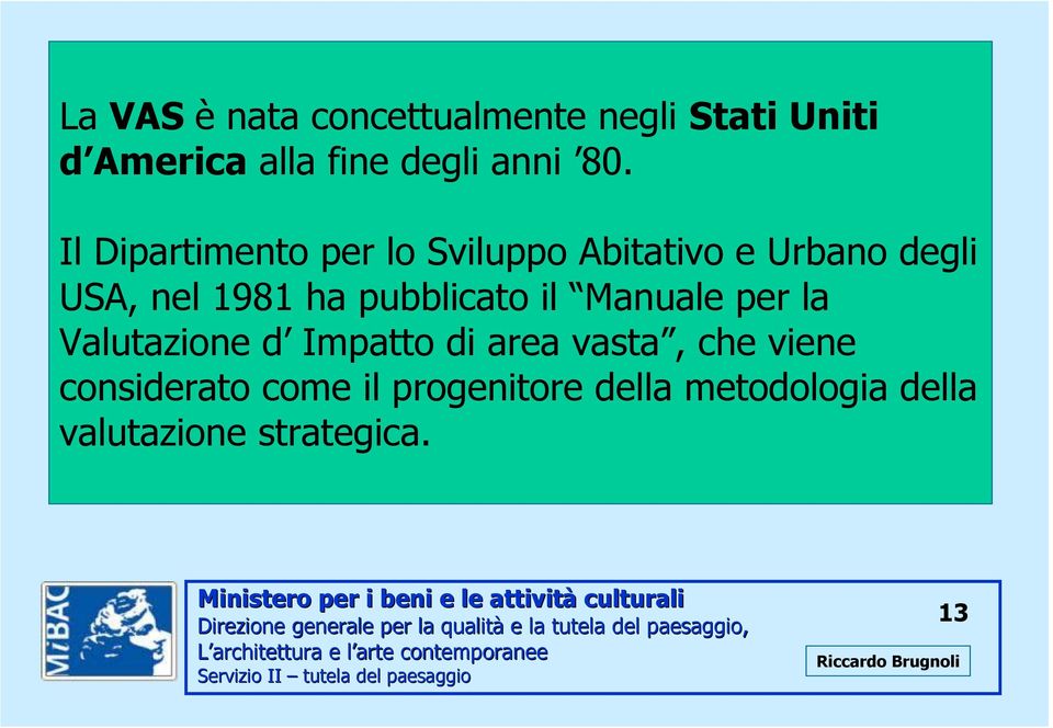 pubblicato il Manuale per la Valutazione d Impatto di area vasta, che viene