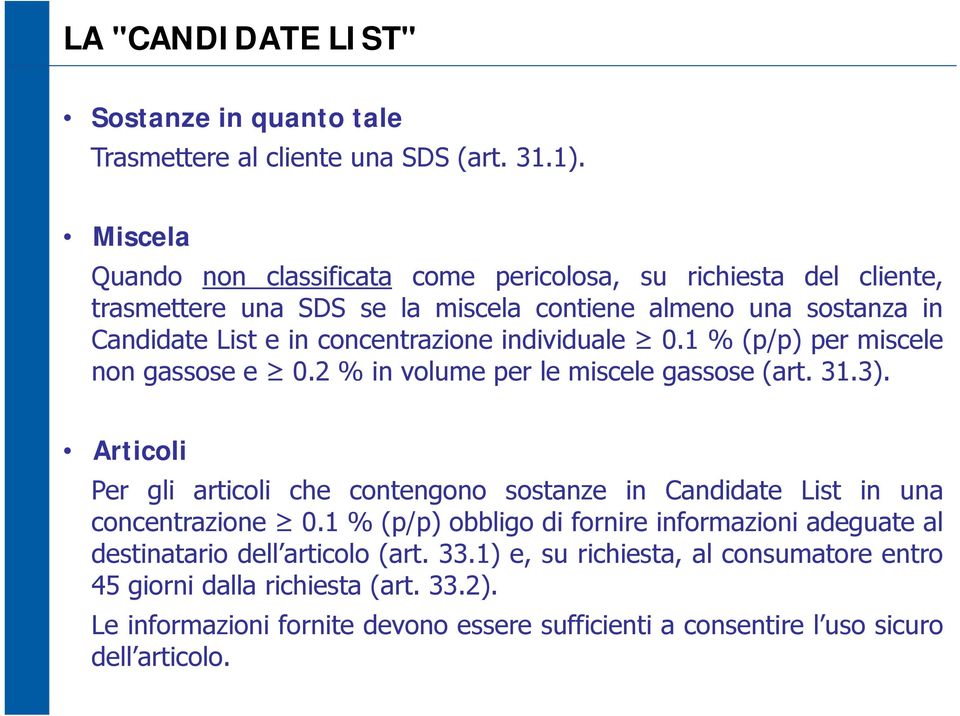 individuale 0.1 % (p/p) per miscele non gassose e 0.2 % in volume per le miscele gassose (art. 31.3).