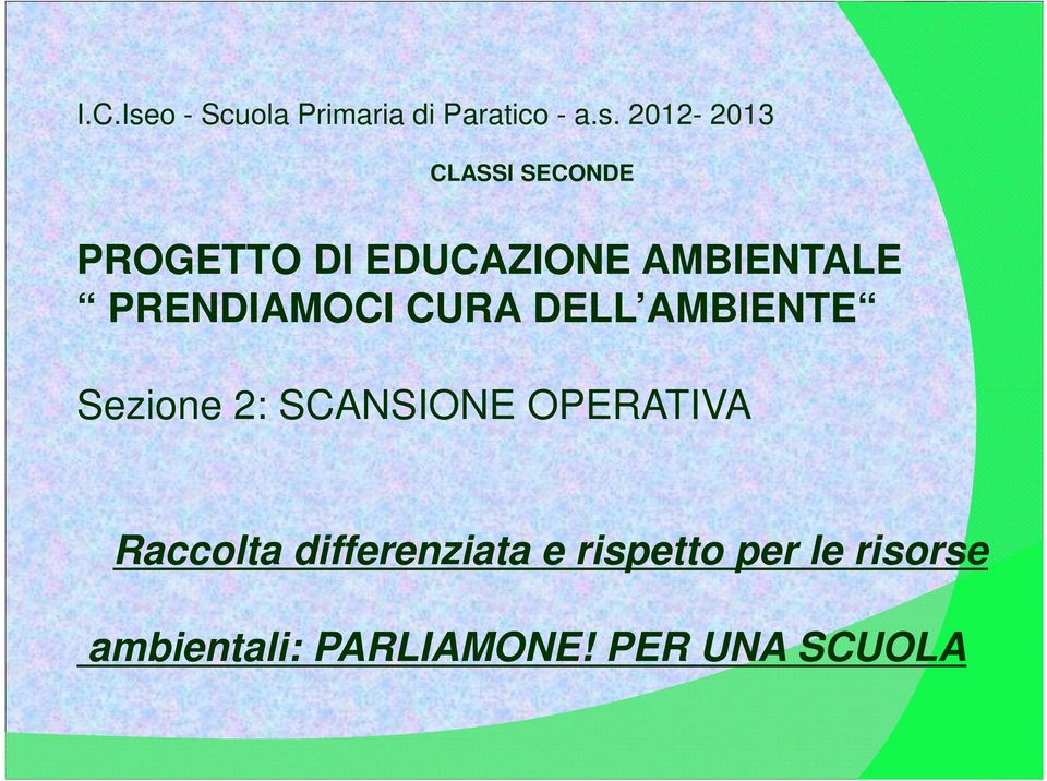 2012-2013 CLASSI SECONDE PROGETTO DI EDUCAZIONE AMBIENTALE