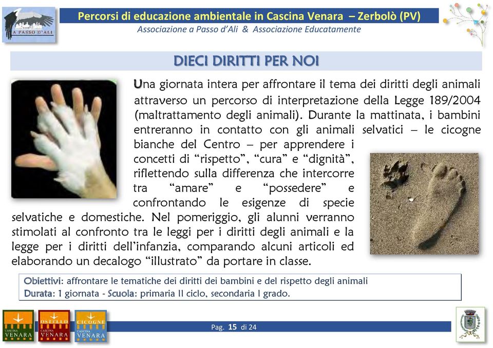 intercorre tra amare e possedere e confrontando le esigenze di specie selvatiche e domestiche.