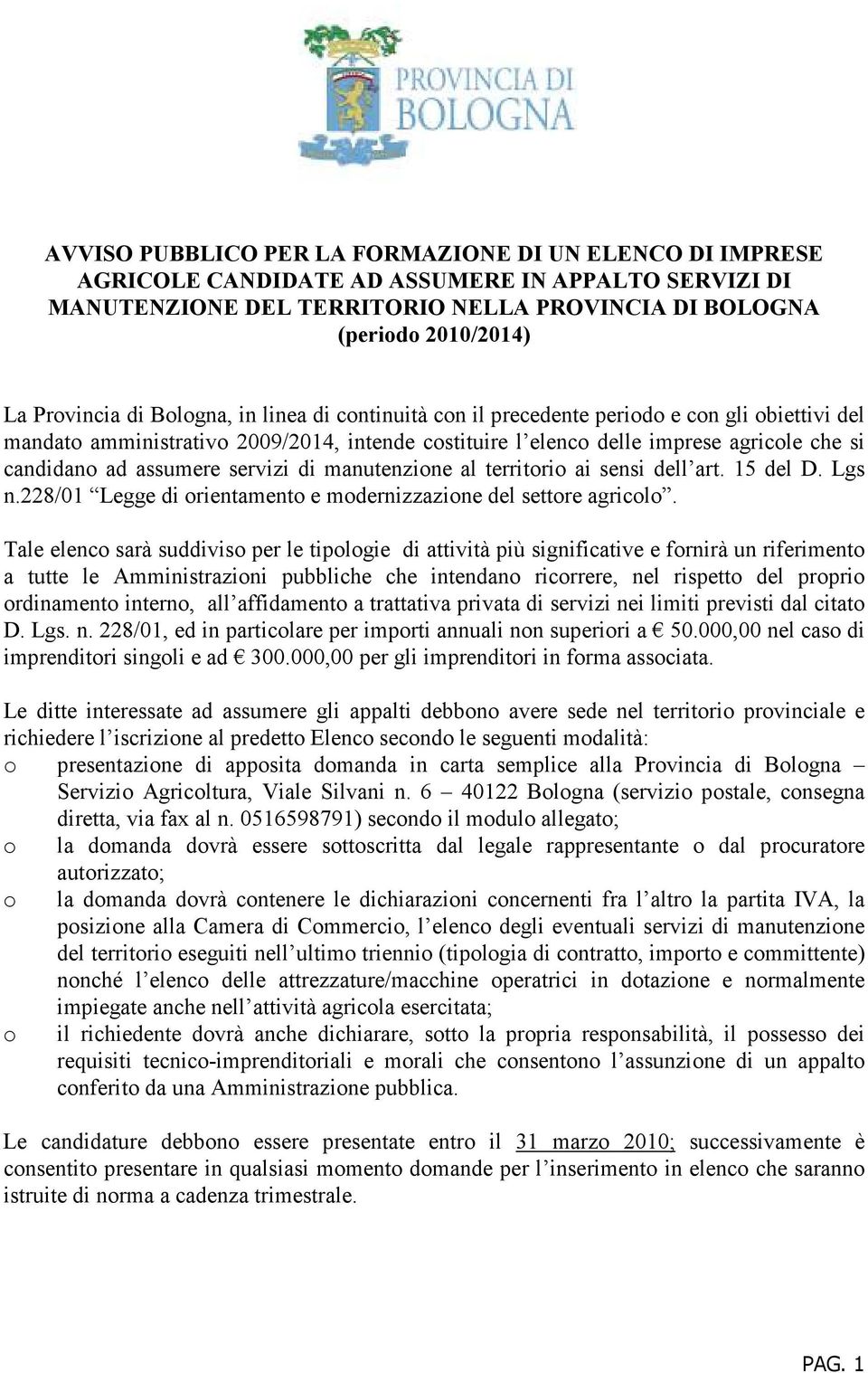 servizi di manutenzione al territorio ai sensi dell art. 15 del D. Lgs n.228/01 Legge di orientamento e modernizzazione del settore agricolo.