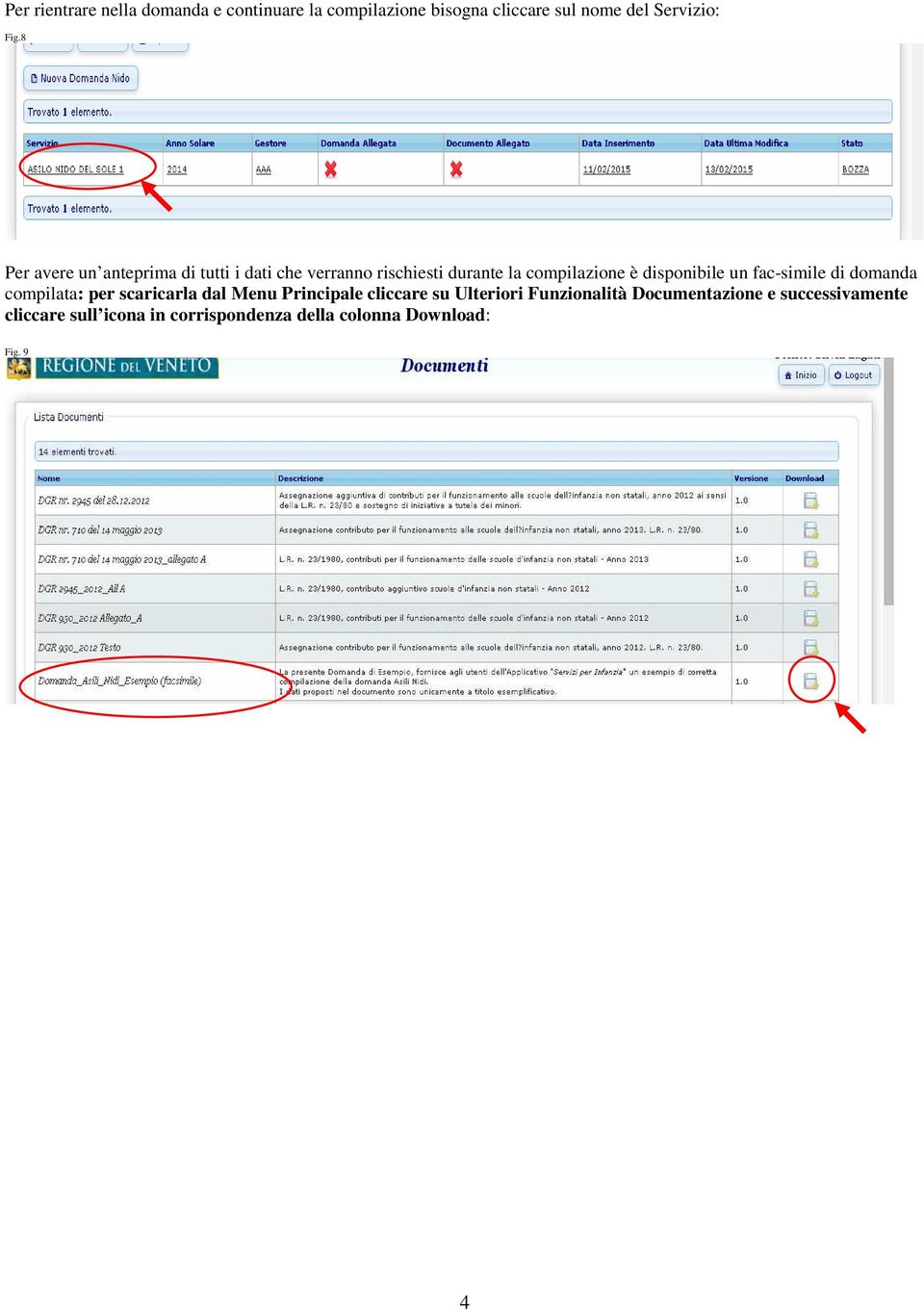 un fac-simile di domanda compilata: per scaricarla dal Menu Principale cliccare su Ulteriori