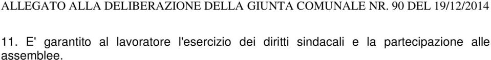 E' garantito al lavoratore l'esercizio dei