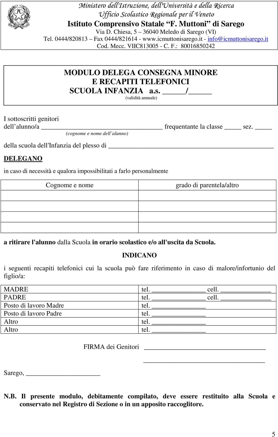 s. / (validità annuale) I sottoscritti genitori dell alunno/a frequentante la classe sez.