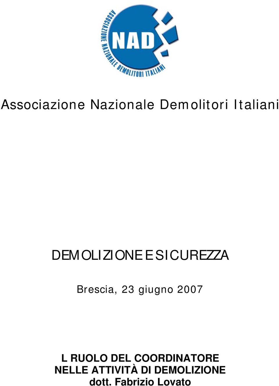 23 giugno 2007 L RUOLO DEL COORDINATORE