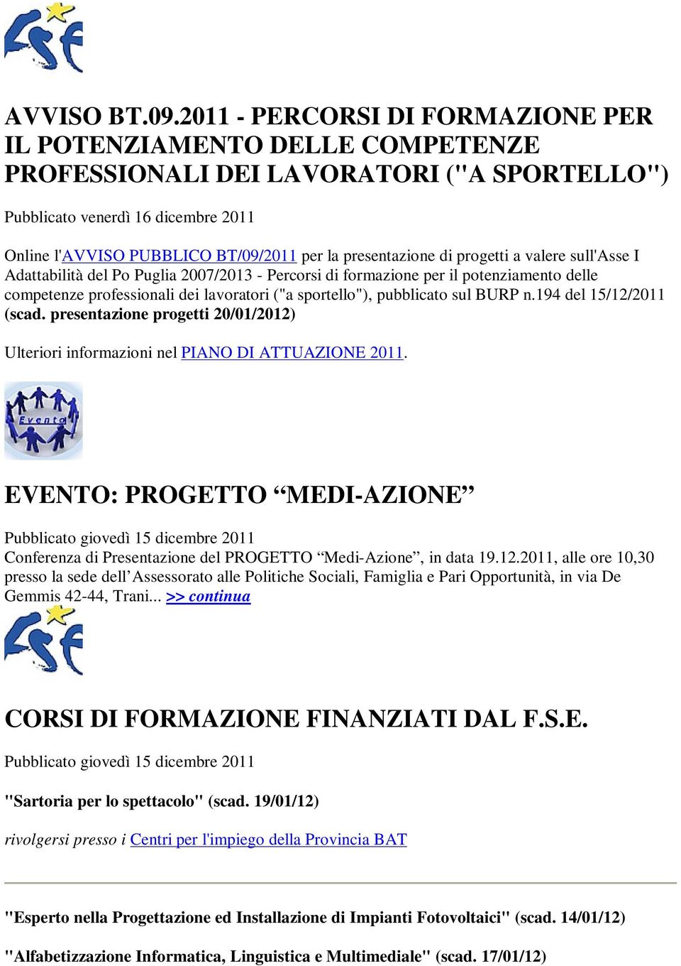 presentazione di progetti a valere sull'asse I Adattabilità del Po Puglia 2007/2013 - Percorsi di formazione per il potenziamento delle competenze professionali dei lavoratori ("a sportello"),