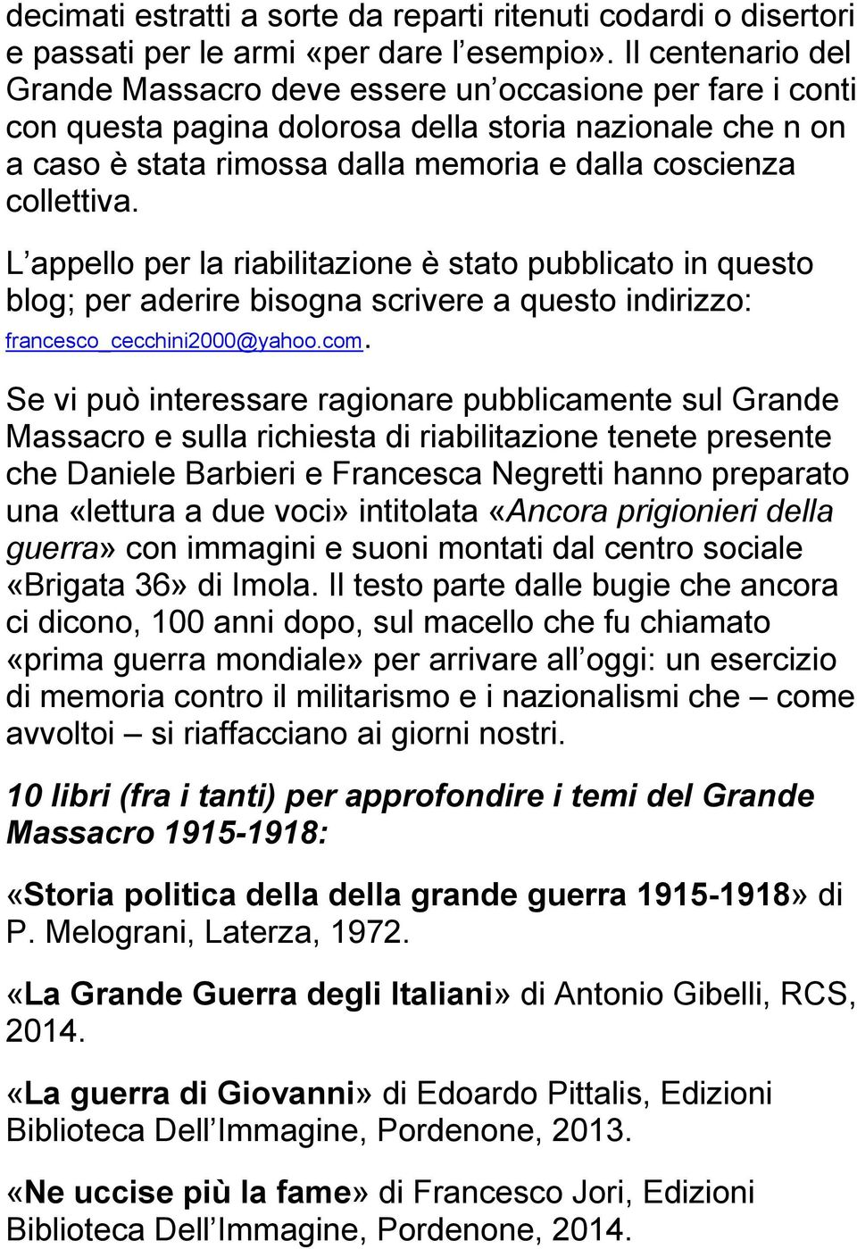 collettiva. L appello per la riabilitazione è stato pubblicato in questo blog; per aderire bisogna scrivere a questo indirizzo: francesco_cecchini2000@yahoo.com.