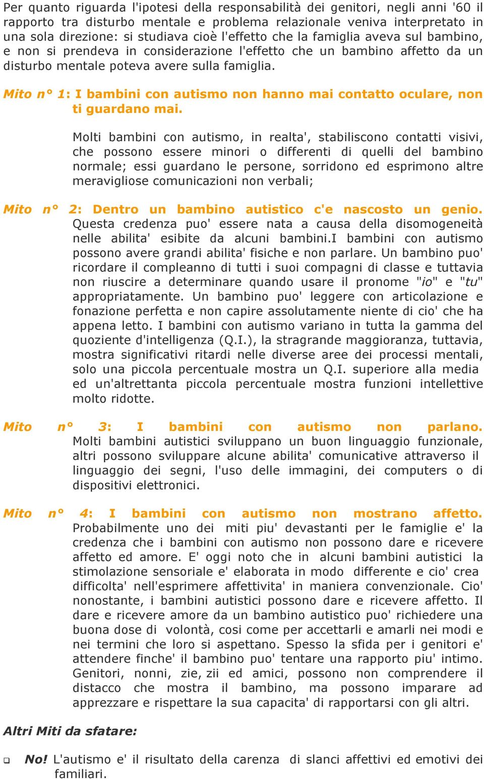 Mito n 1: I bambini con autismo non hanno mai contatto oculare, non ti guardano mai.