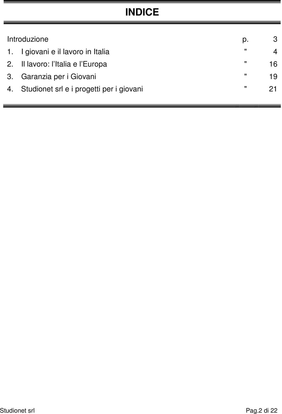 Il lavoro: l Italia e l Europa " 16 3.