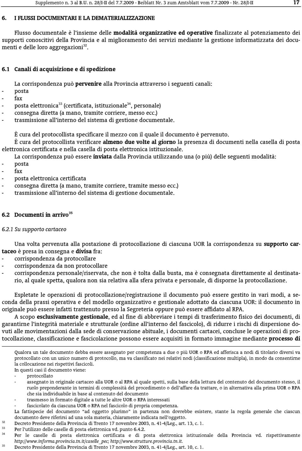 miglioramento dei servizi mediante la gestione informatizzata dei documenti e delle loro aggregazioni 32. 6.