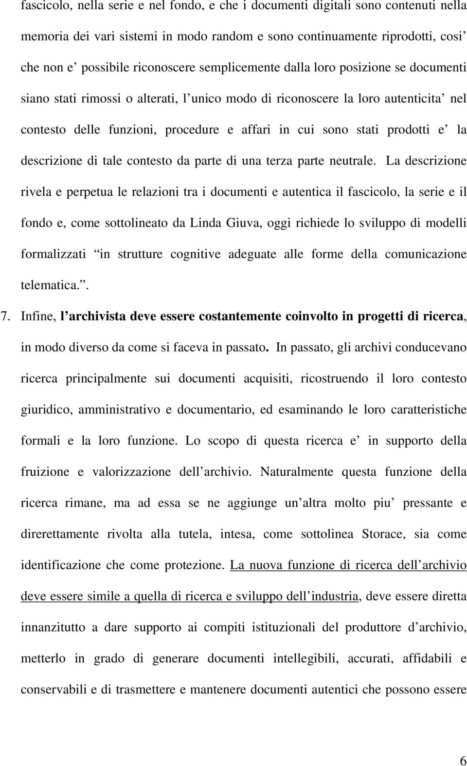 prodotti e la descrizione di tale contesto da parte di una terza parte neutrale.