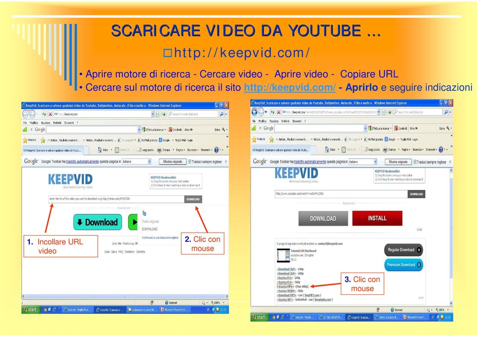 Copiare URL Cercare sul motore di ricerca il sito http://keepvid.