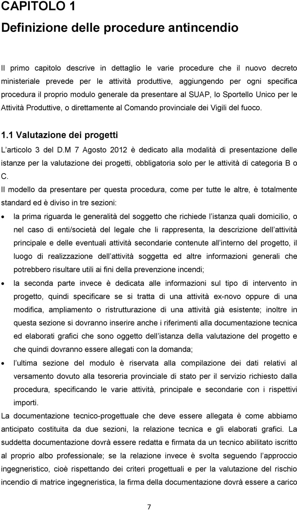 1 Valutazione dei progetti L articolo 3 del D.