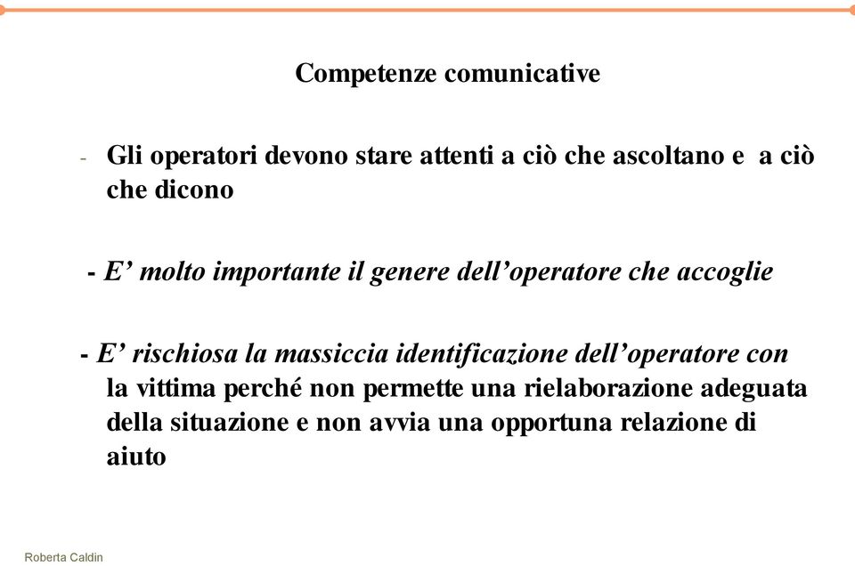 rischiosa la massiccia identificazione dell operatore con la vittima perché non