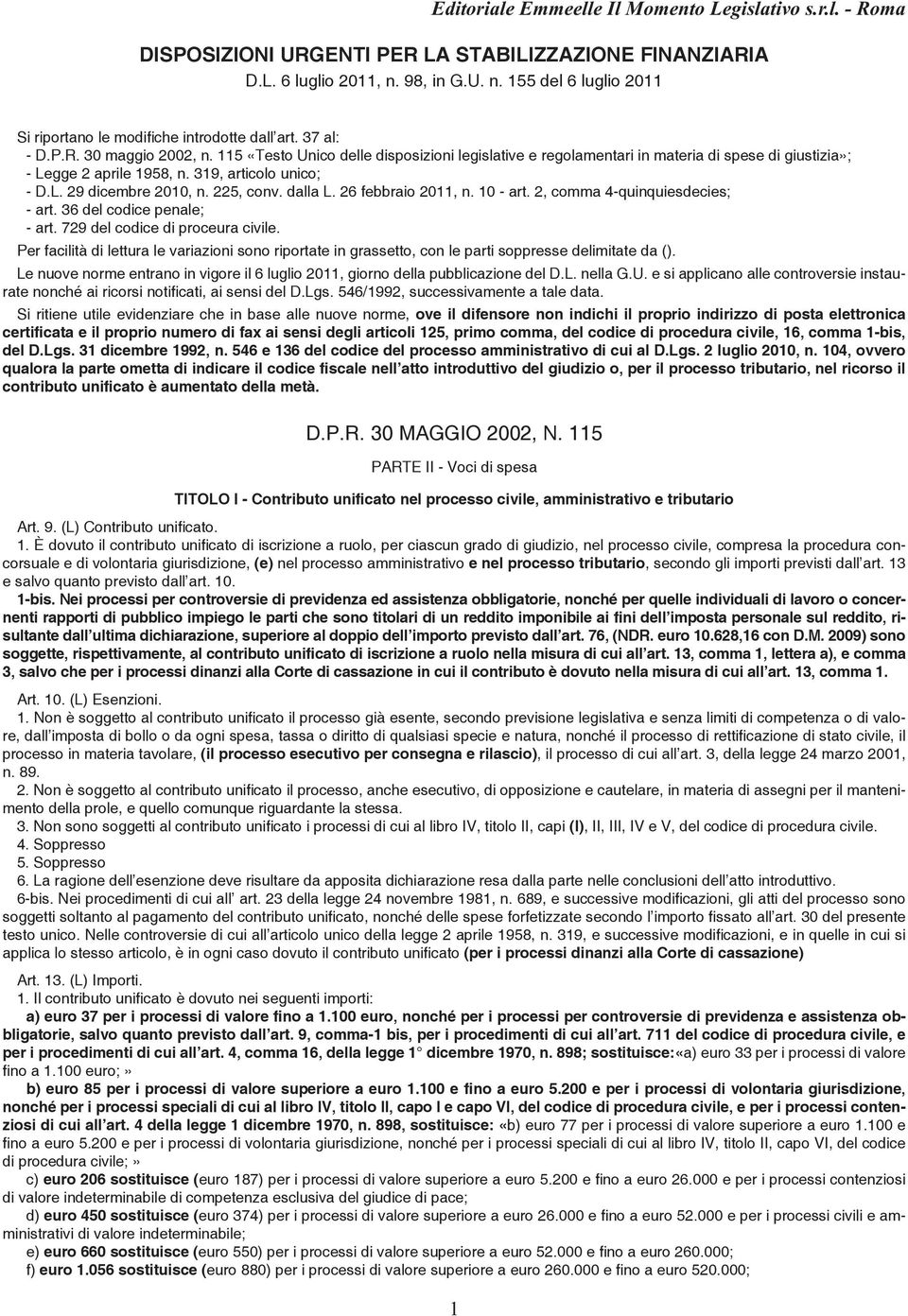 26 febbraio 2011, n. 10 - art. 2, comma 4-quinquiesdecies; - art. 36 del codice penale; - art. 729 del codice di proceura civile.