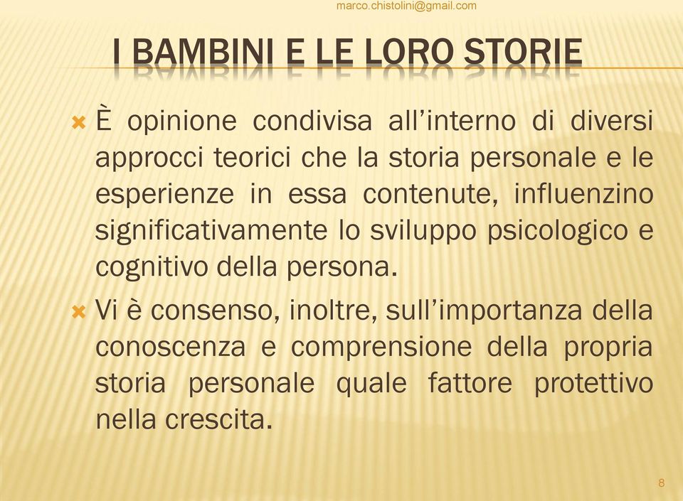 sviluppo psicologico e cognitivo della persona.