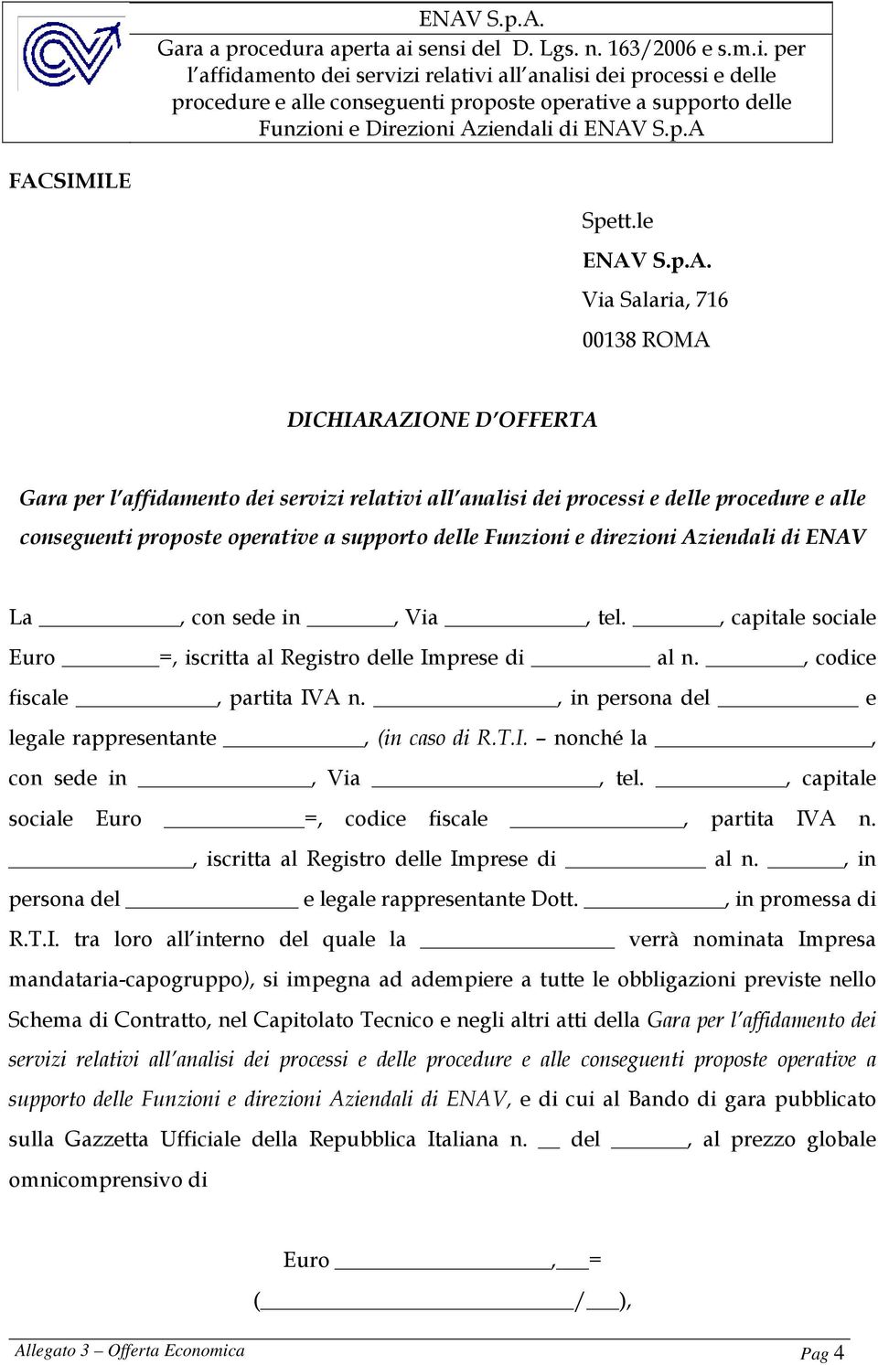 , capitale sociale Euro =, codice fiscale, partita IV