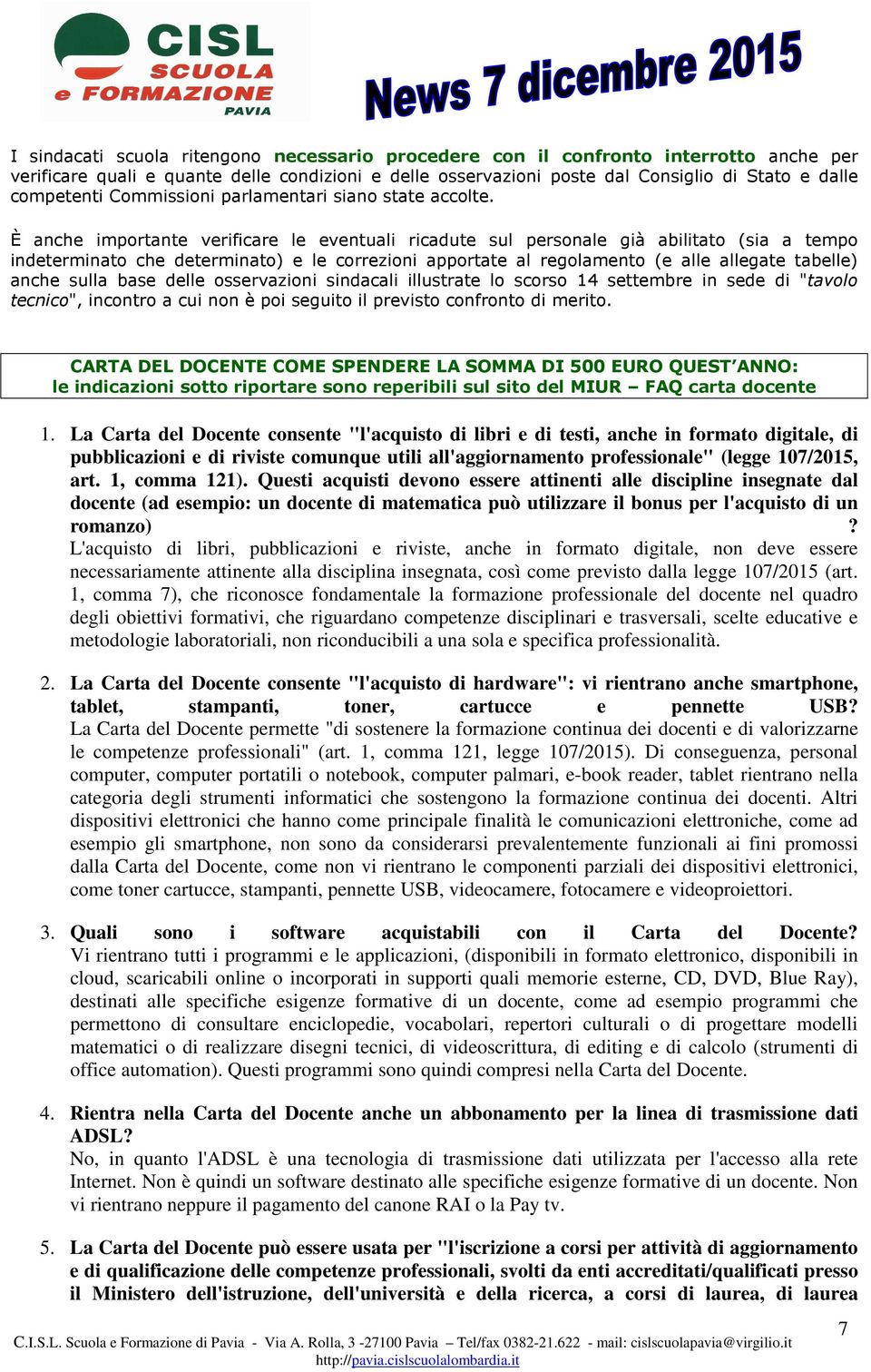 È anche importante verificare le eventuali ricadute sul personale già abilitato (sia a tempo indeterminato che determinato) e le correzioni apportate al regolamento (e alle allegate tabelle) anche