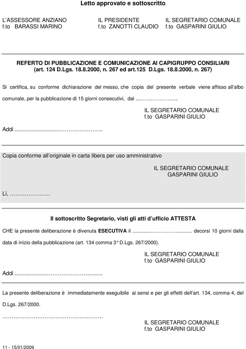 ..... Addi...... f.to GASPARINI GIULIO Copia conforme all originale in carta libera per uso amministrativo GASPARINI GIULIO Lì,.