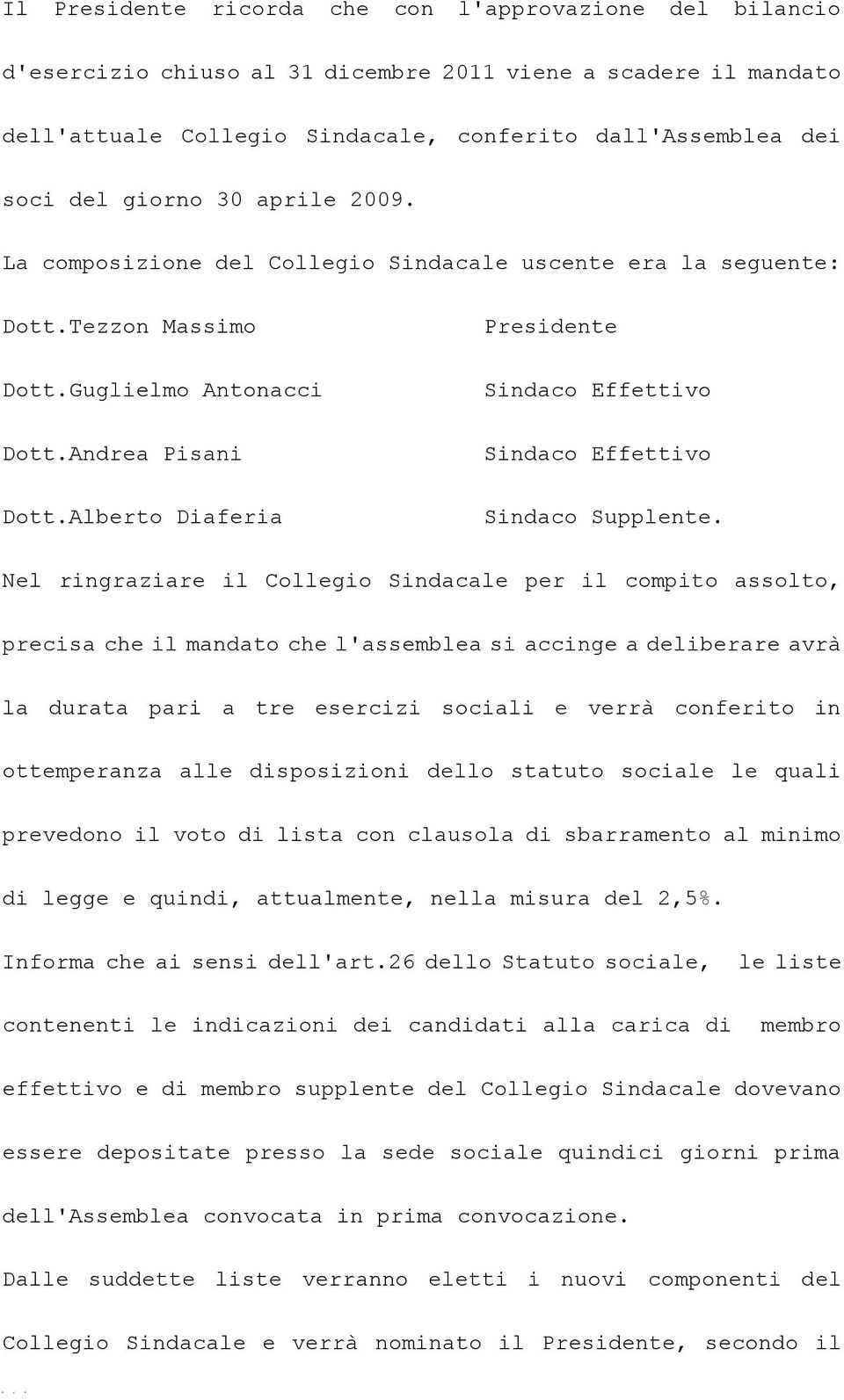 Alberto Diaferia Presidente Sindaco Effettivo Sindaco Effettivo Sindaco Supplente.