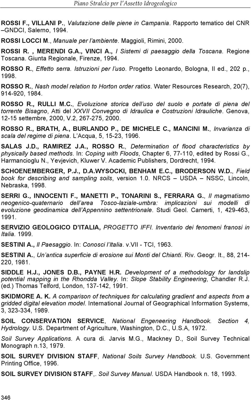 Water Resources Research, 20(7), 914-920, 1984. ROSSO R., RULLI M.C.