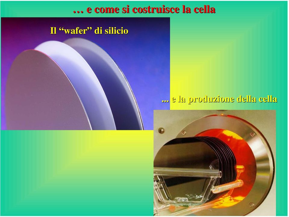 Il wafer di silicio.