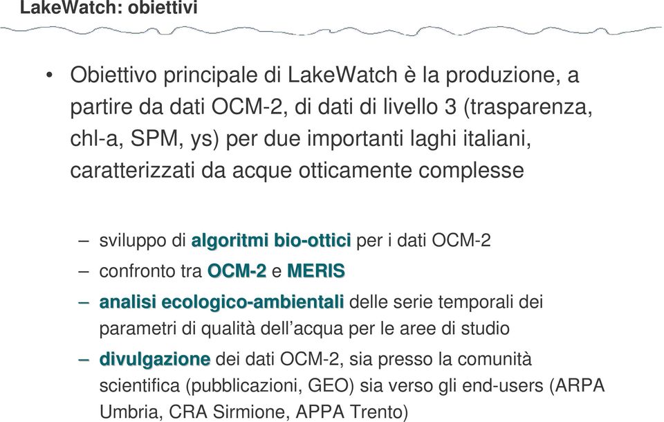 OCM-2 confronto tra OCM-2 e MERIS analisi ecologico-ambientali delle serie temporali dei parametri di qualità dell acqua per le aree di studio