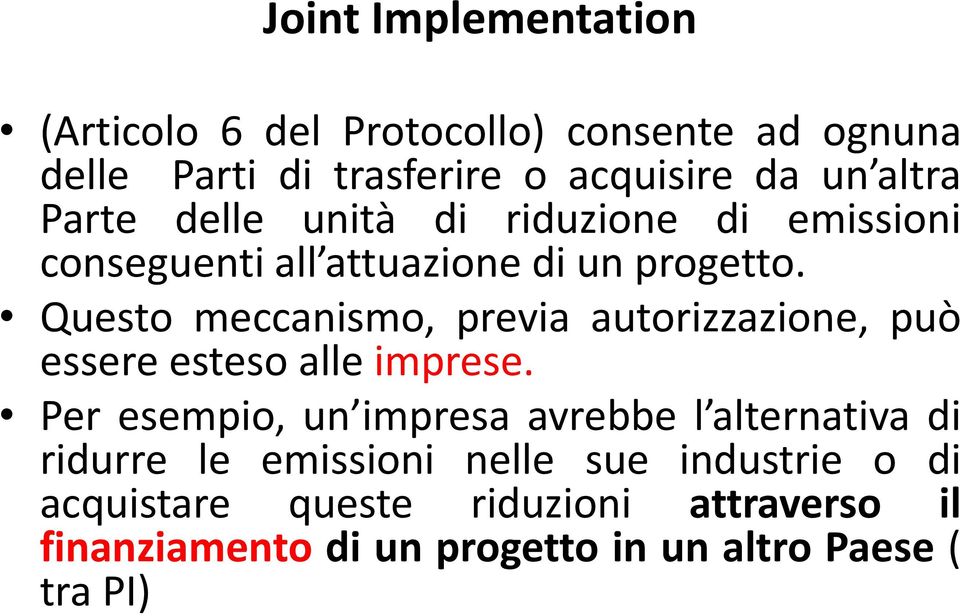 Questo meccanismo, previa autorizzazione, può essere esteso alle imprese.