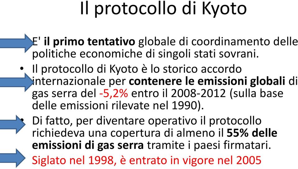 il 2008-2012 (sulla base delle emissioni rilevate nel 1990).