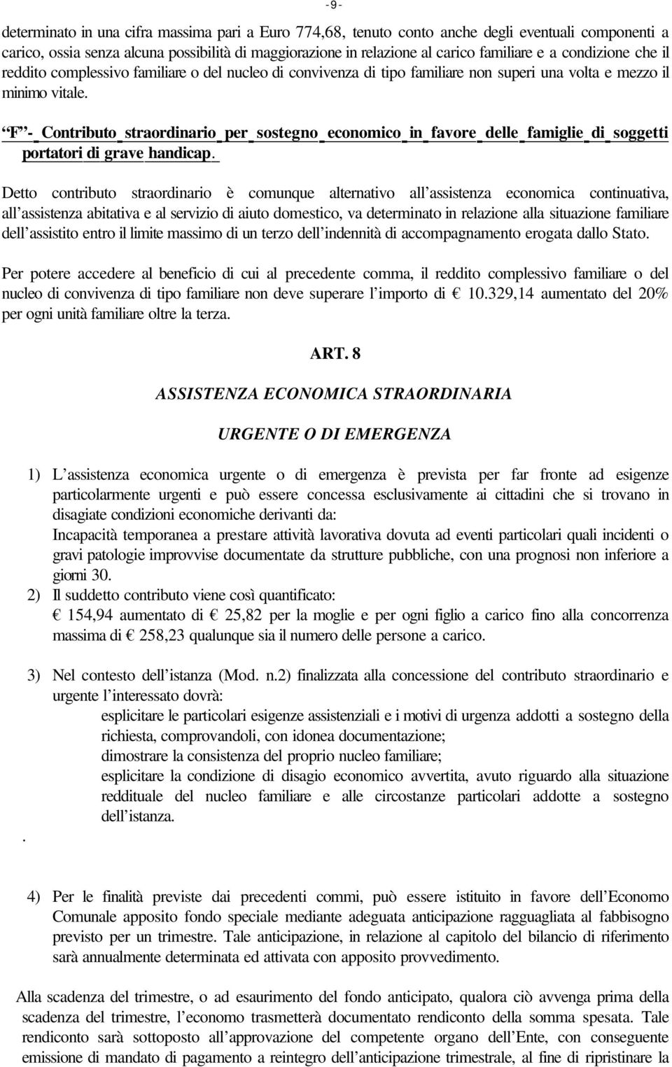 F - Contributo straordinario per sostegno economico in favore delle famiglie di soggetti portatori di grave handicap.