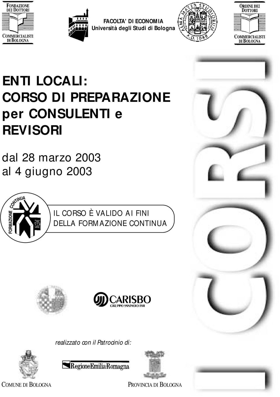 4 giugno 2003 IL CORSO È VALIDO AI FINI DELLA FORMAZIONE CONTINUA