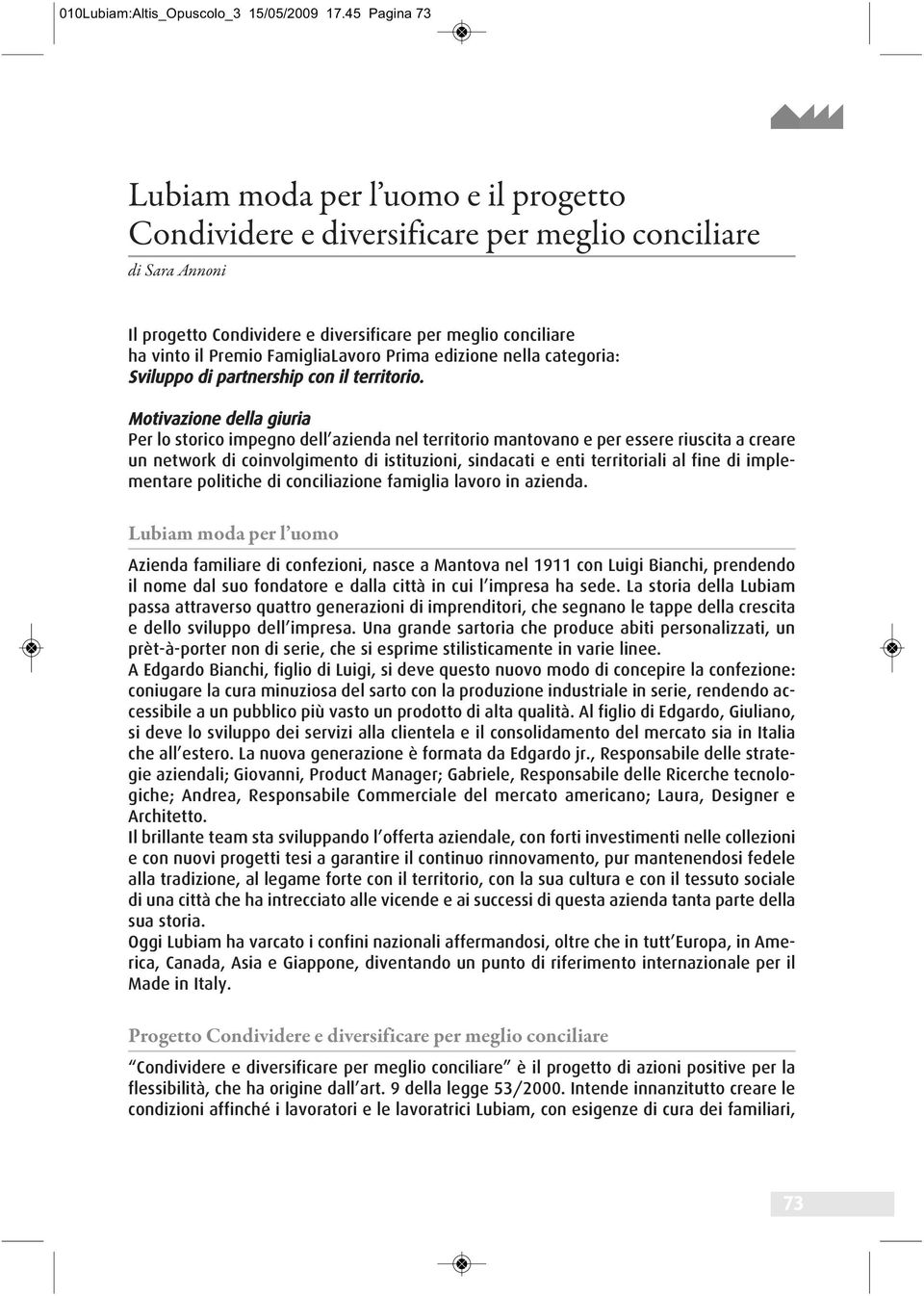 FamigliaLavoro Prima edizione nella categoria: Sviluppo di partnership con il territorio.