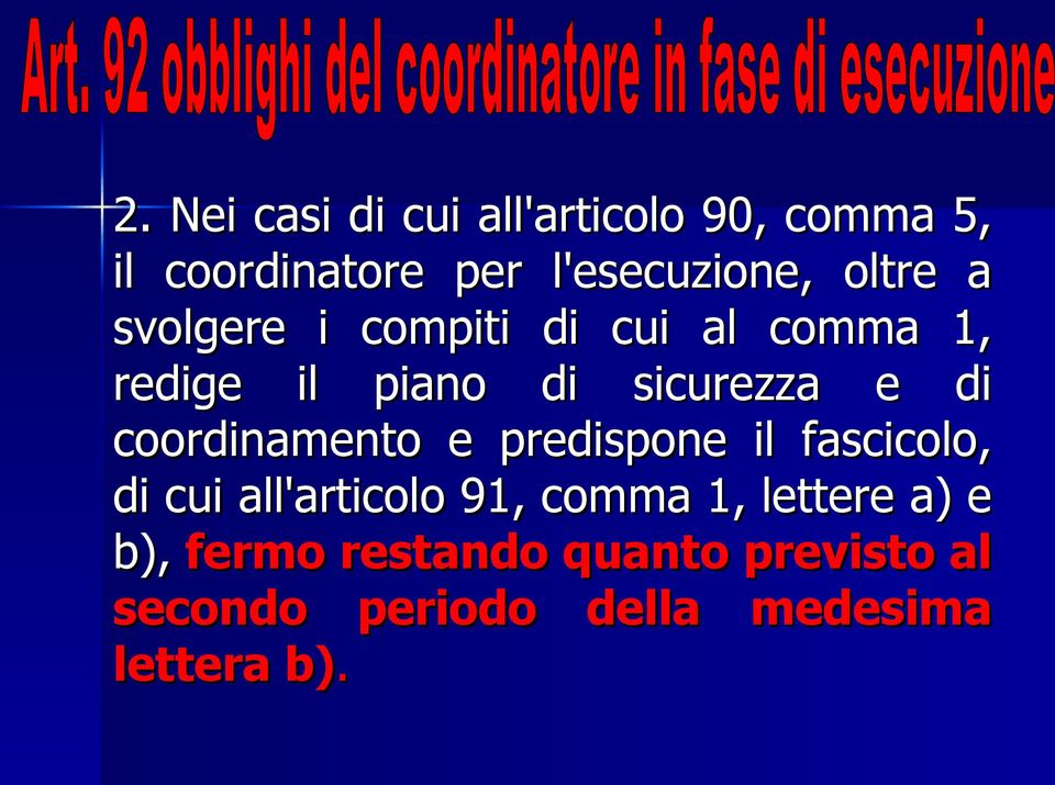 coordinamento e predispone il fascicolo, di cui all'articolo 91, comma 1, lettere