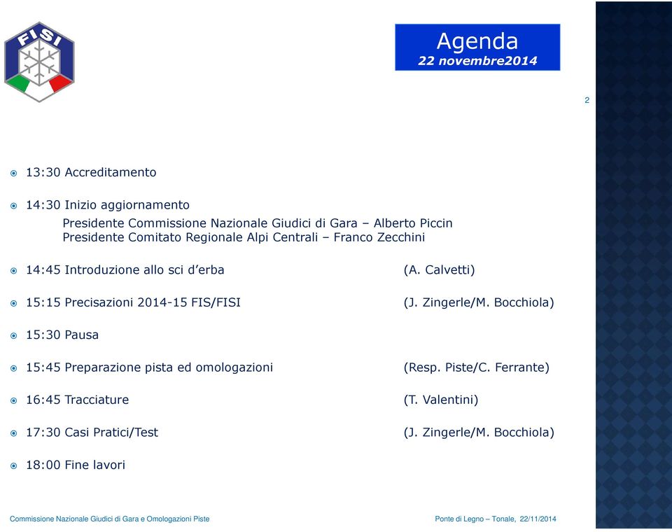 Precisazioni 2014-15 FIS/FISI (A. Calvetti) (J. Zingerle/M.