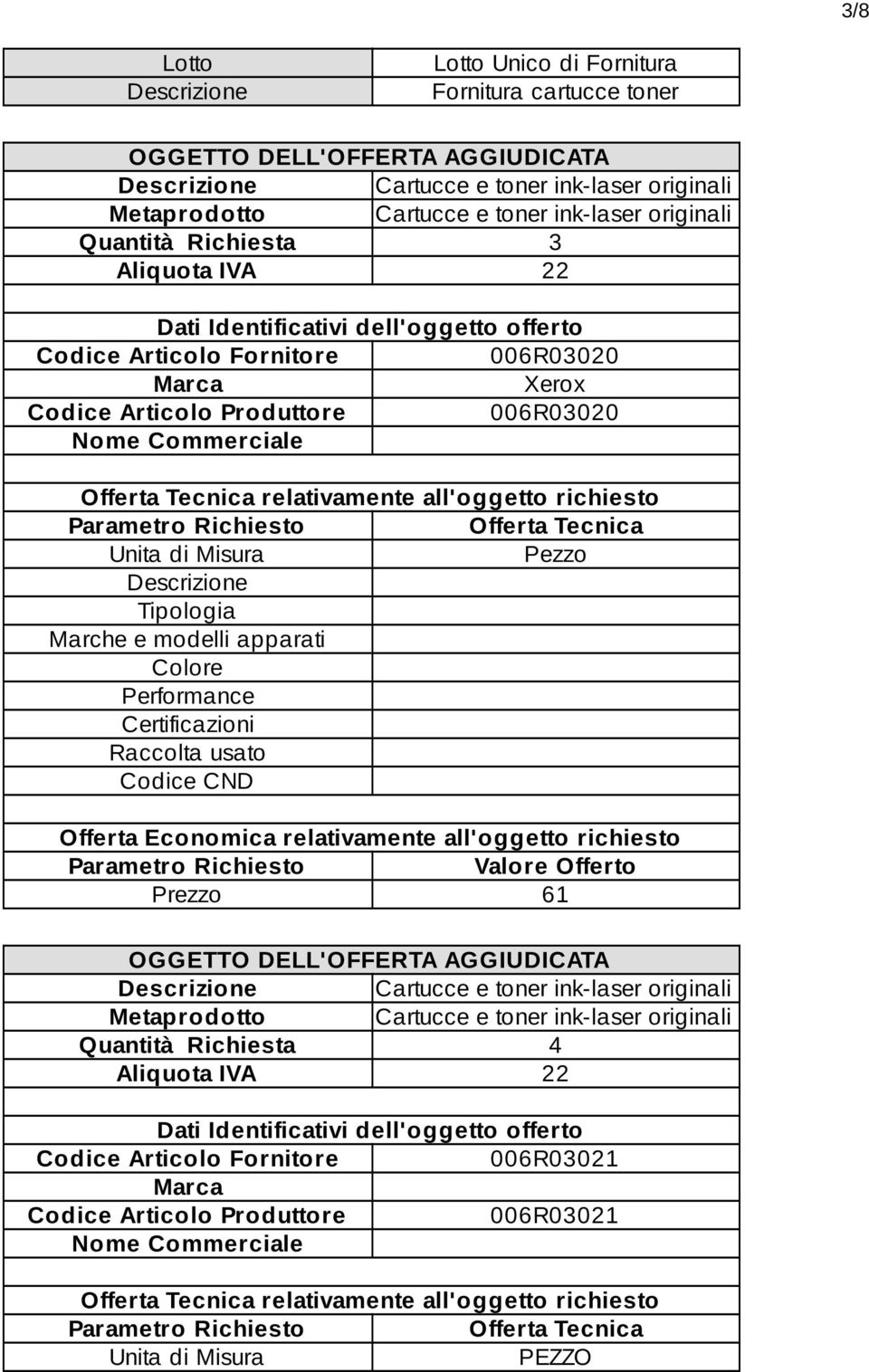 Articolo Produttore 006R03020 Pezzo Prezzo 61 Metaprodotto Quantità