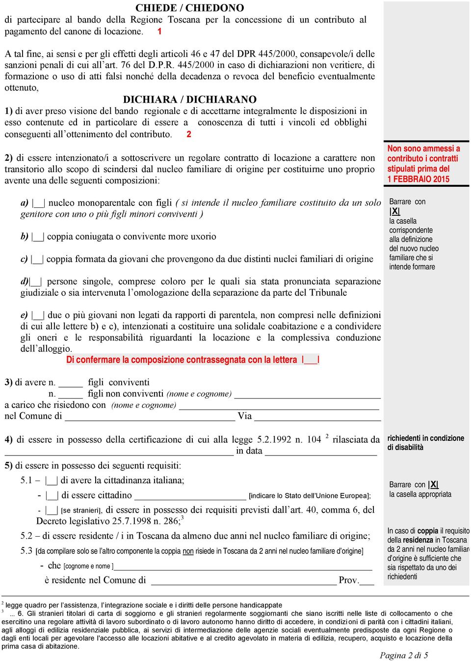 445/2000, consapevole/i delle sanzioni penali di cui all art. 76 del D.P.R.