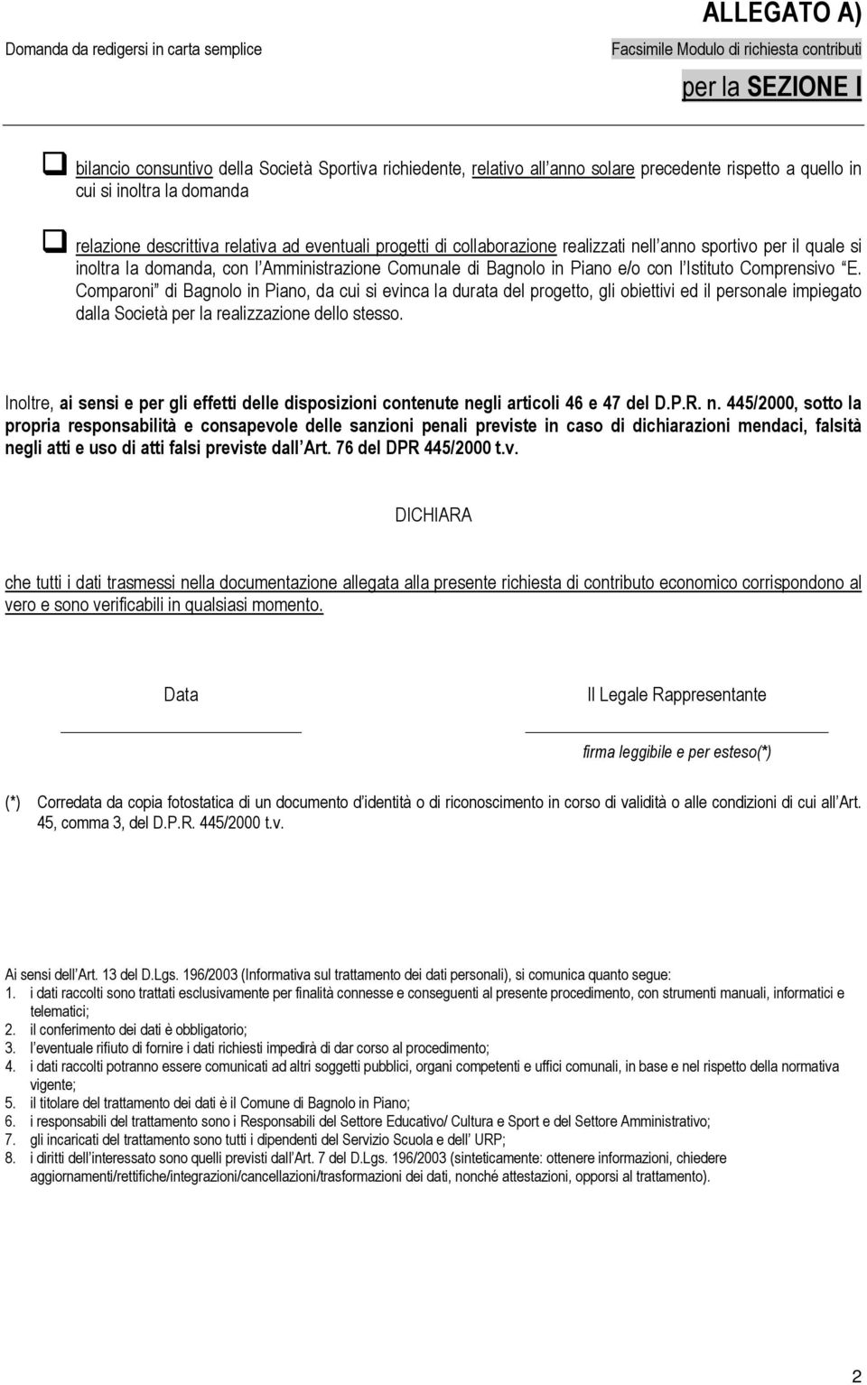 Comparoni di Bagnolo in Piano, da cui si evinca la durata del progetto, gli obiettivi ed il personale impiegato dalla Società per la realizzazione dello stesso.