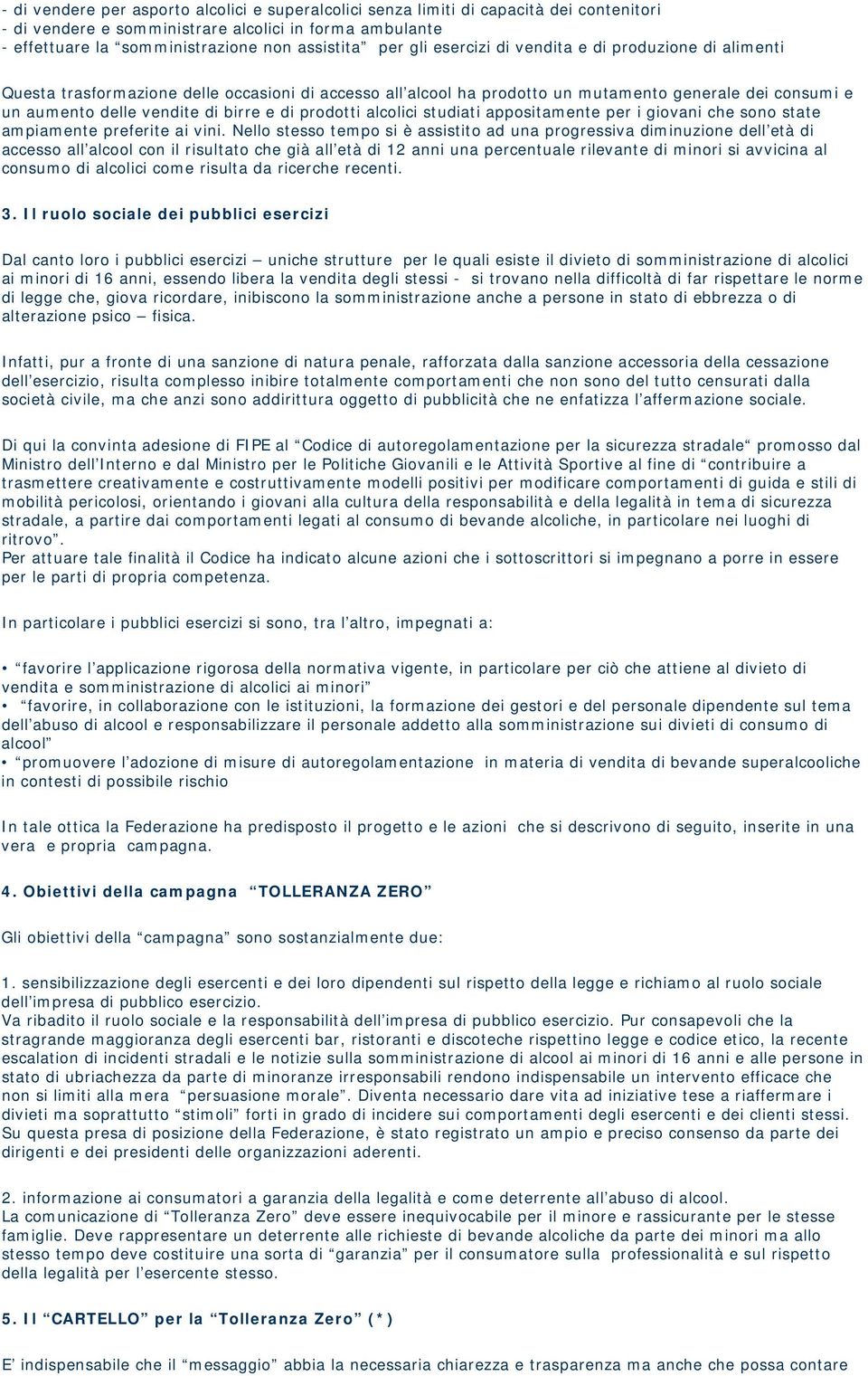 prodotti alcolici studiati appositamente per i giovani che sono state ampiamente preferite ai vini.