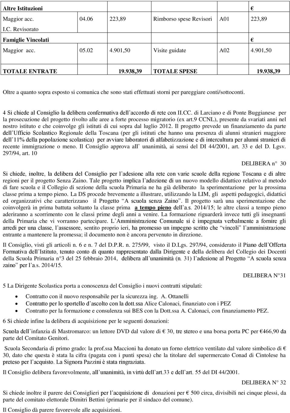 di Larciano e di Ponte Buggianese per la prosecuzione del progetto rivolto alle aree a forte processo migratorio (ex art.